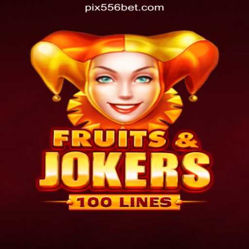 FruitsAndJokers100: A Dive into the Exciting World of Slots on 556bet.COM
