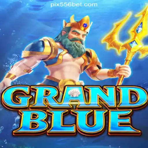 Exploring the World of GRANDBLUE on the 556bet.COM Platform