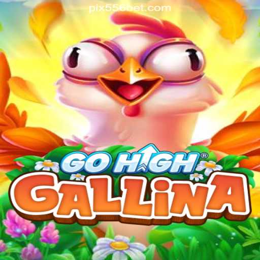 Dive into the Exciting World of GoHighGallina and Explore the Thrills of 556bet.COM Platform - Oficial Slots Brasil