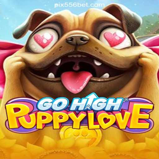Experience Puppy Love with GoHighPuppyLove on 556bet.COM Platform