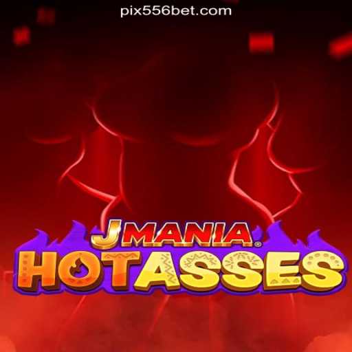 Exploring the Excitement of JManiaHotAsses on the 556bet.COM Platform-Oficial Slots Brasil